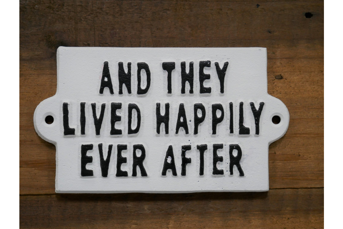 And They Lived Happily Ever After Metal Sign